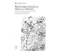 Santarcangelo della poesia. La poesia neodialettale del secondo '900 a Santarcangelo di Romagna dove tutto ha avuto inizio