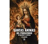 Santas Ánimas del Purgatorio. 30 Oraciones y 2 Novenas: Letra grande