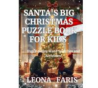 Santa's Big Christmas Puzzle Book For Kids (age 6 - 12): Fun Holiday Word Searches and Activities!