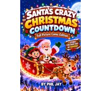 Santa's Crazy Christmas Countdown: Full Picture Comic Edition: 25 Funny and Festive Illustrated Adventures With One Story for Every Day of Advent