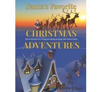 Santa's Favorite Christmas Adventures: A Magical Holiday Journey with Santa Claus