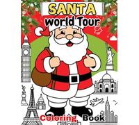 Santa's Magical Journey Around the World: A Festive Coloring Book for Kids: "A Journey of Festive Wonders Through Santa’s Eyes: The Perfect Gift of Joy and Creativity for Kids Ages 4-8"
