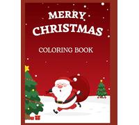 Santa's Merry Christmas Coloring Adventure: Color & Celebrate: A Christmas Coloring Book for Kids