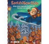 Santa's New Ride: When Santa Upgrades His Ride, the Reindeer Get Laid Off.