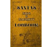 SANTA'S NICE & NAUGHTY LOGBOOK: Keep Track of Good and Bad Deeds Year-Round