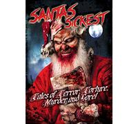 Santas Sickest: Tales of Terror Torture Murder