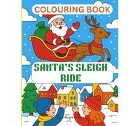 Santa's Sleigh Ride: A christmas Colouring Book with fun activity For Kids ages above 4