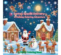 Santa's Special Delivery: A Holiday Coloring Adventure: A Child's Coloring Book