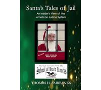 Santa's Tales of Jail: An Insider's View of the American Justice System