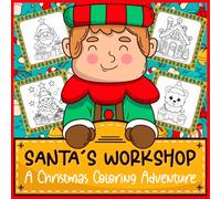 Santa's Workshop: A Christmas Coloring Adventure: Easy Christmas Coloring Pages for Toddlers and Kids Ages 2-8 | 50+ Big, Cute Holiday Designs with ... & Winter Fun - Ideal Gift for Boys and Girls
