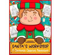 Santa's Workshop: A Christmas Coloring Adventure: Easy Christmas Coloring Pages for Toddlers and Kids Ages 2-8 | 50+ Big, Cute Holiday Designs with ... & Winter Fun - Ideal Gift for Boys and Girls