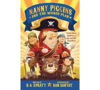 Santat, Dan - Nanny Piggins and the Wicked Plan
