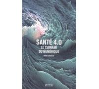 Santé 4.0 : Le tsunami du numérique
