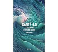 Santé 4.0. Le tsunami du numérique - Xavier Comtesse - Georg - broché - Etude