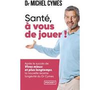 Santé, à vous de jouer ! Michel Cymes (Auteur), Patrice Romedenne (Contributions)