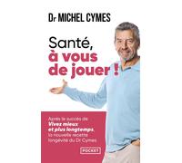 Santé, à vous de jouer ! - Michel Cymes - Pocket - Poche - Guide
