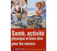 Santé activité physique et bien-être pour les seniors actifs - Isabelle Dionne - Chiron - broché - Essai