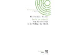 Santé au travail Axe d'intervention du psychologue du travail - Sébastien Loosa Bolamba - Publibook - broché - Essai