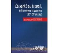 Sante au travail entre savoirs et pouvoirs