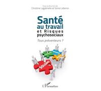 Santé au travail et risques psychosociaux Tous préventeurs ? - Christine Lagabrielle - L'harmattan - broché - Essai