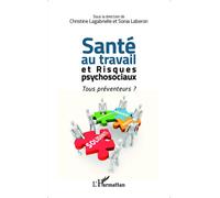 Santé au travail et risques psychosociaux Tous préventeurs ? - Christine Lagabrielle - L'harmattan - broché - Essai