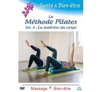 Santé & Bien-être : la methode Pilates, vol. 4-la maîtrise du Corps