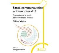 Santé communautaire et interculturalité Gildas Vieira (Auteur), Philippe Lefèvre (Préface)