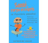 Santé, corps et esprit : un équilibre essentiel