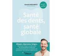 Santé des dents, santé globale Dominik Nischwitz (Auteur)
