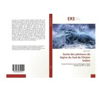 Santé des pêcheurs de légine du Sud de l'Océan Indien Etude d'incidence des pathologies à bord Marées de 2011 à 2014 - Etude d'incidence des pathologies à bord Marées de 2011 à 2014 - Agathe Caous - U