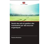 Santé des sols et gestion des nutriments par des sources organiques