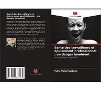 Santé Des Travailleurs Et Épuisement Professionnel : Un Danger Imminent
