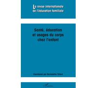 Santé, éducation et usages du corps chez l'enfant - Bernadette Tillard - L'harmattan - broché - Revue
