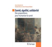 Santé, Égalité, Solidarité - Des Propositions Pour Humaniser La Santé