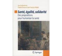 Claude Dreux, J.-F. Mattei – Santé, égalité, solidarité – Des propositions pour humaniser la santé