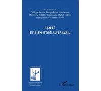 Santé et bien-être au travail - Philippe Sarnin - L'harmattan - broché - Guide