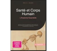Santé et Corps Humain: L'Anatomie Essentielle