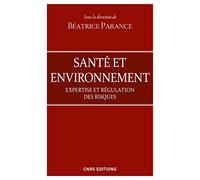 Santé et d'environnement - Expertises et régulation des risques Béatrice Parance (Auteur)