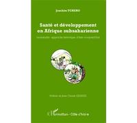 Santé et développement en Afrique subsaharienne La maladie : approche historique, d'hier à aujourd'hui - Joachim Tchero - L'harmattan - broché - Etude