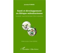 Santé et développement en Afrique subsaharienne La maladie : approche historique, d'hier à aujourd'hui - Joachim Tchero - L'harmattan - broché - Etude