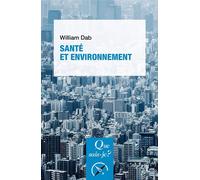 Santé et environnement - William Dab - Que Sais-Je - Poche - Essai