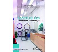 Santé et EPS Un prétexte, des réalités - Sabine Cornus - L'harmattan - broché - Essai
