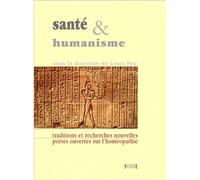 Santé Et Humanisme - Réflexions De 16 Scientifiques Sur La Place De L'homéopathie Dans Le Monde Contemporain