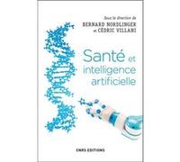 Santé et intelligence artificielle Bernard Nordlinger (Auteur), Cédric Villani (Auteur)