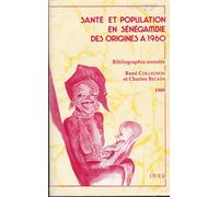 Santé Et Population En Sénégambie Des Origines À 1960 - Bibliographie Annotée