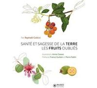 Santé et sagesse de la terre Raphaël Colicci (Auteur), Annie Cassez (Auteur), France Guillain (Auteur), Pierre Rabhi (Auteur)