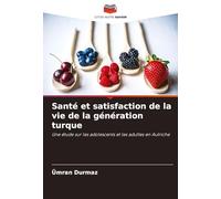 Santé et satisfaction de la vie de la génération turque
