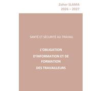 Santé et sécurité au travail : L'obligation d'information et de formation des travailleurs