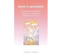 Santé Et Spiritualité - Textes De Rudolf Steiner