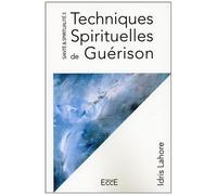 Santé Et Spiritualité - Volume 3, Techniques Spirituelles De Guérison